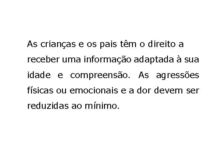 As crianças e os pais têm o direito a receber uma informação adaptada à