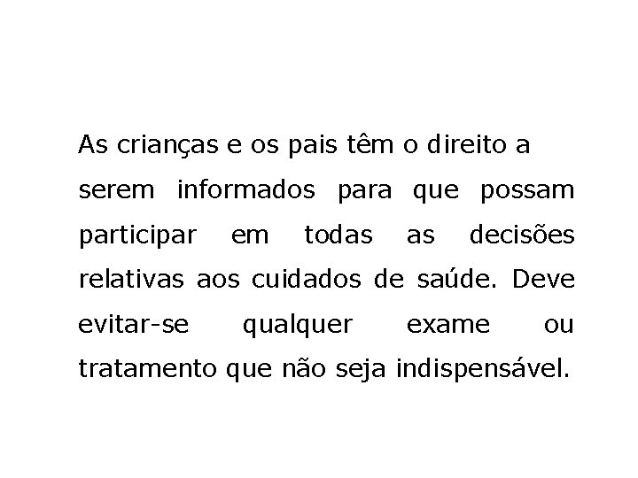 As crianças e os pais têm o direito a serem informados para que possam