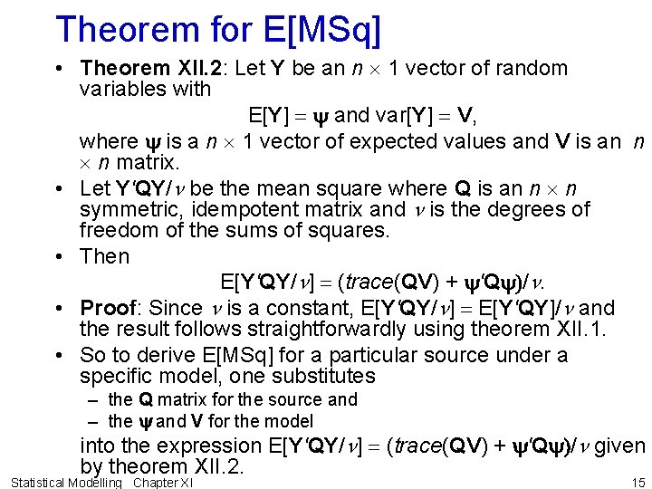 Theorem for E[MSq] • Theorem XII. 2: Let Y be an n 1 vector