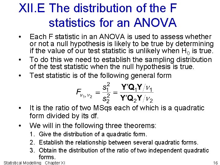 XII. E The distribution of the F statistics for an ANOVA • • •