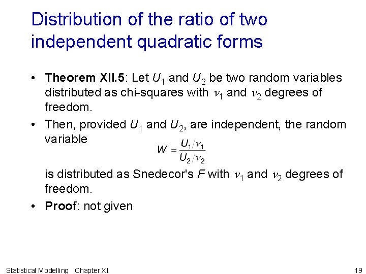 Distribution of the ratio of two independent quadratic forms • Theorem XII. 5: Let