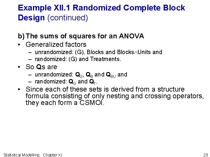 Example XII. 1 Randomized Complete Block Design (continued) b) The sums of squares for