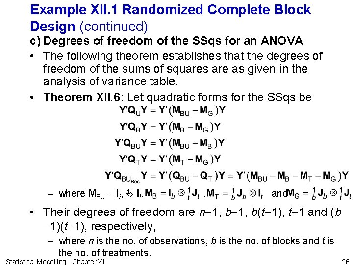 Example XII. 1 Randomized Complete Block Design (continued) c) Degrees of freedom of the