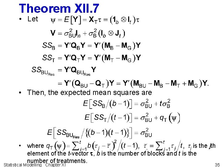 Theorem XII. 7 • Let • Then, the expected mean squares are • where