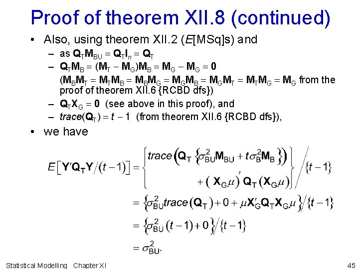 Proof of theorem XII. 8 (continued) • Also, using theorem XII. 2 (E[MSq]s) and