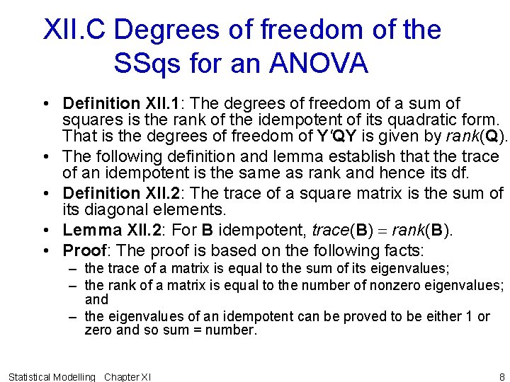 XII. C Degrees of freedom of the SSqs for an ANOVA • Definition XII.