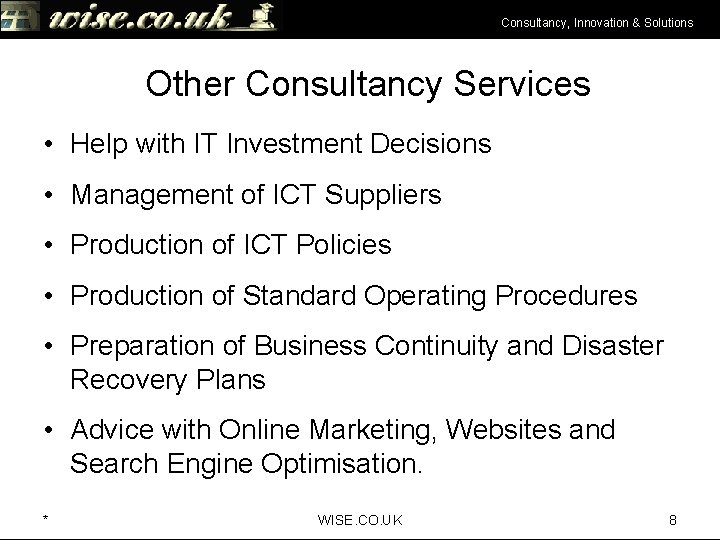 Consultancy, Innovation & Solutions Other Consultancy Services • Help with IT Investment Decisions •