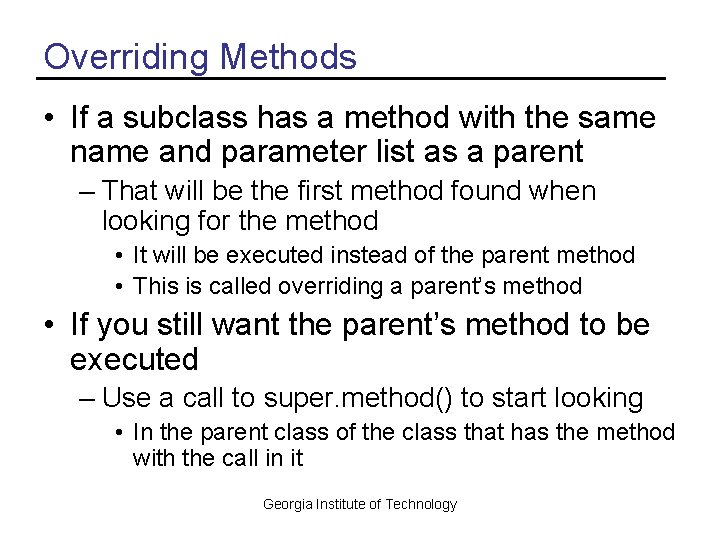 Overriding Methods • If a subclass has a method with the same name and