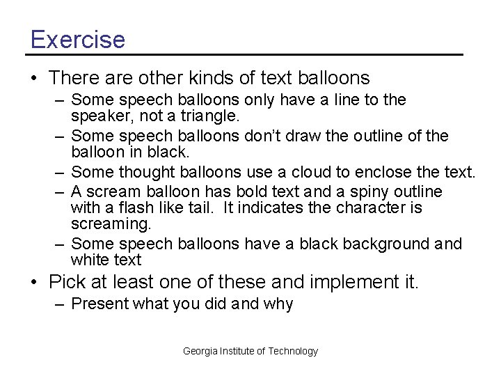 Exercise • There are other kinds of text balloons – Some speech balloons only