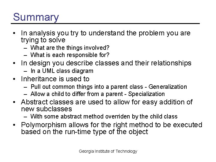 Summary • In analysis you try to understand the problem you are trying to