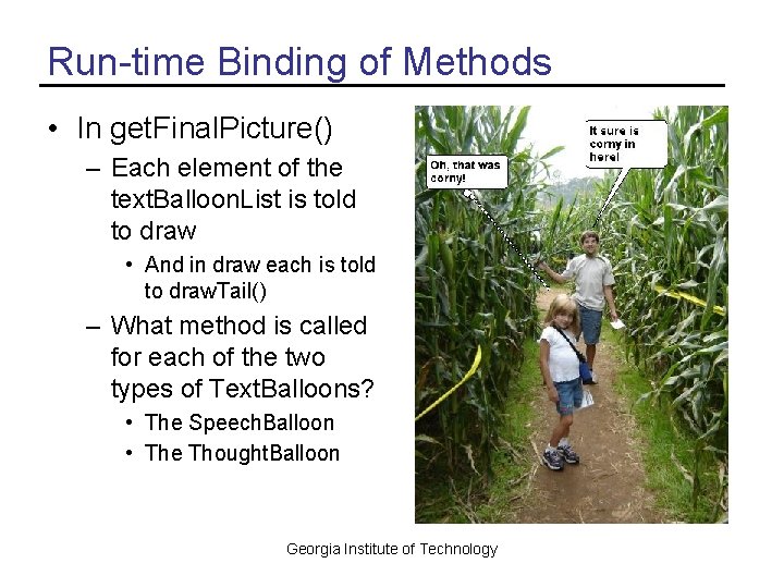 Run-time Binding of Methods • In get. Final. Picture() – Each element of the