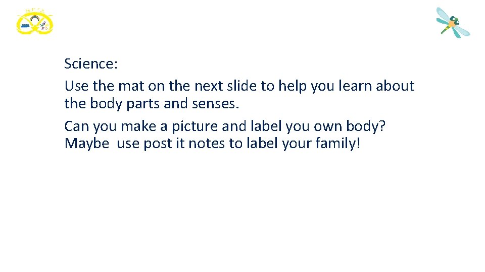 Science: Use the mat on the next slide to help you learn about the