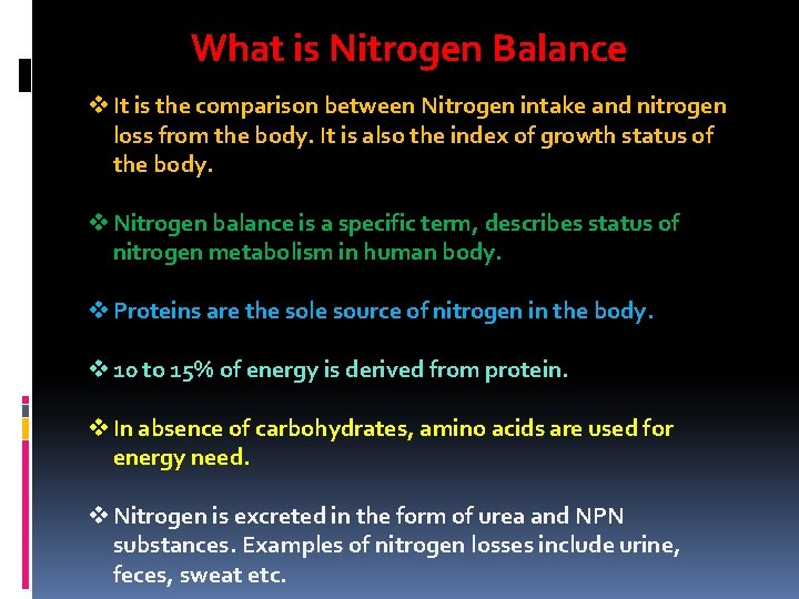 What is Nitrogen Balance v It is the comparison between Nitrogen intake and nitrogen