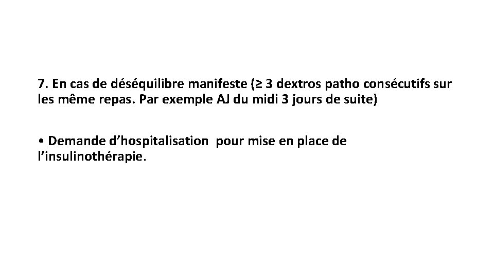 7. En cas de déséquilibre manifeste (≥ 3 dextros patho consécutifs sur les même