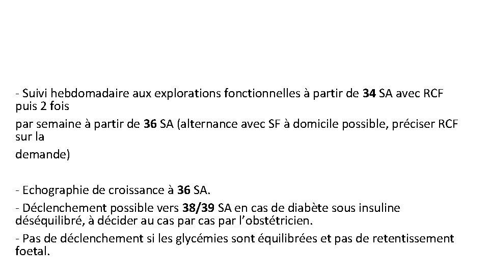 - Suivi hebdomadaire aux explorations fonctionnelles à partir de 34 SA avec RCF puis