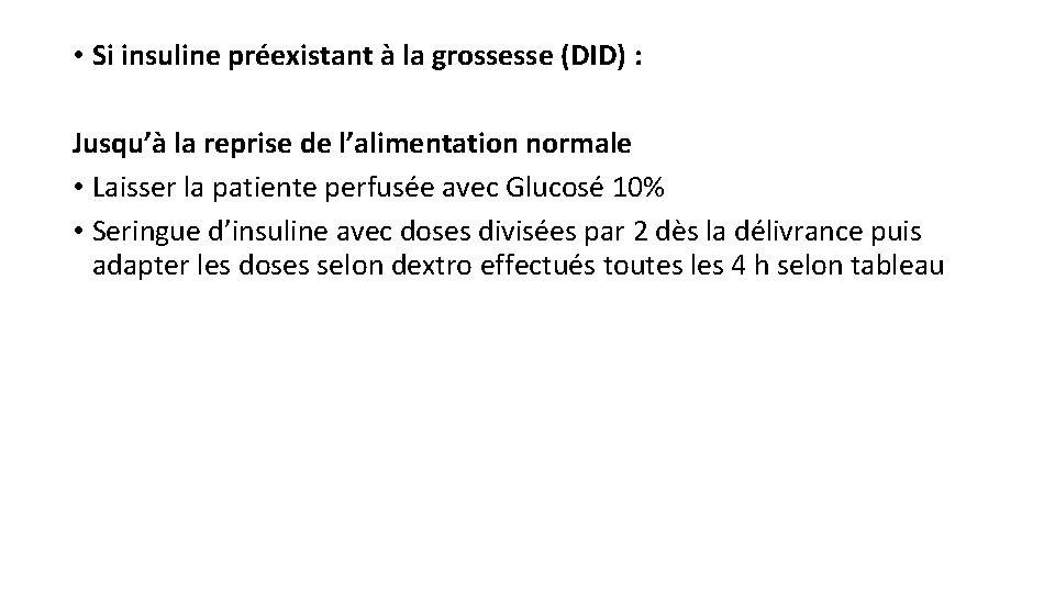  • Si insuline préexistant à la grossesse (DID) : Jusqu’à la reprise de