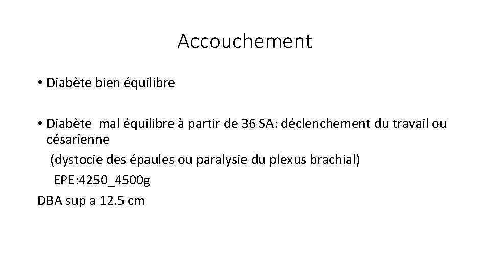 Accouchement • Diabète bien équilibre • Diabète mal équilibre à partir de 36 SA: