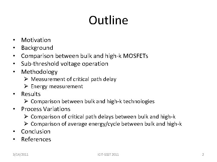 Outline • • • Motivation Background Comparison between bulk and high-k MOSFETs Sub-threshold voltage