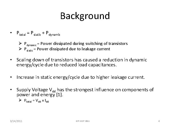 Background • Ptotal = Pstatic + Pdynamic Ø Pdynamic = Power dissipated during switching