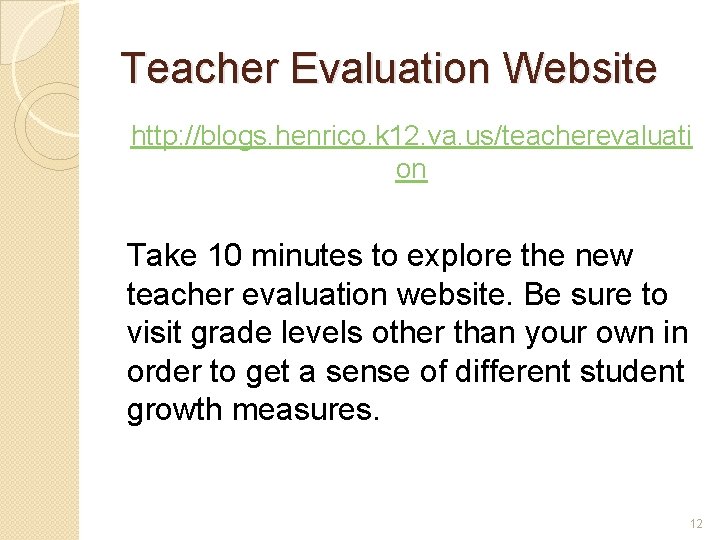 Teacher Evaluation Website http: //blogs. henrico. k 12. va. us/teacherevaluati on Take 10 minutes