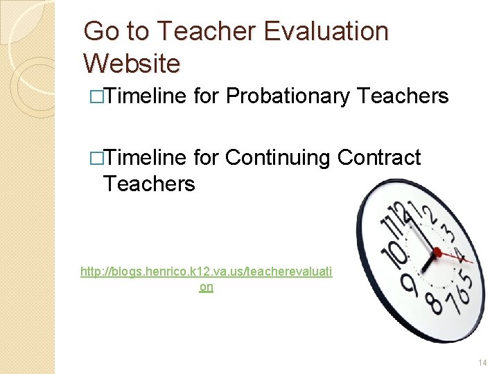 Go to Teacher Evaluation Website �Timeline for Probationary Teachers �Timeline for Continuing Contract Teachers