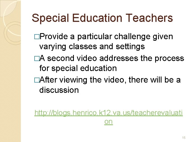 Special Education Teachers �Provide a particular challenge given varying classes and settings �A second