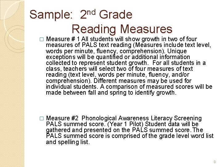 Sample: 2 nd Grade Reading Measures � Measure # 1 All students will show
