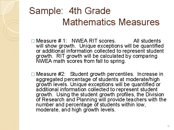 Sample: 4 th Grade Mathematics Measures � Measure # 1: NWEA RIT scores. All