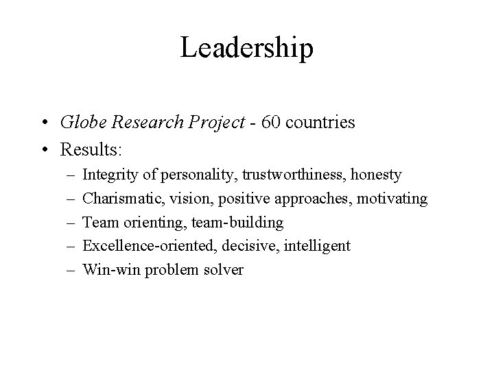 Leadership • Globe Research Project 60 countries • Results: – – – Integrity of