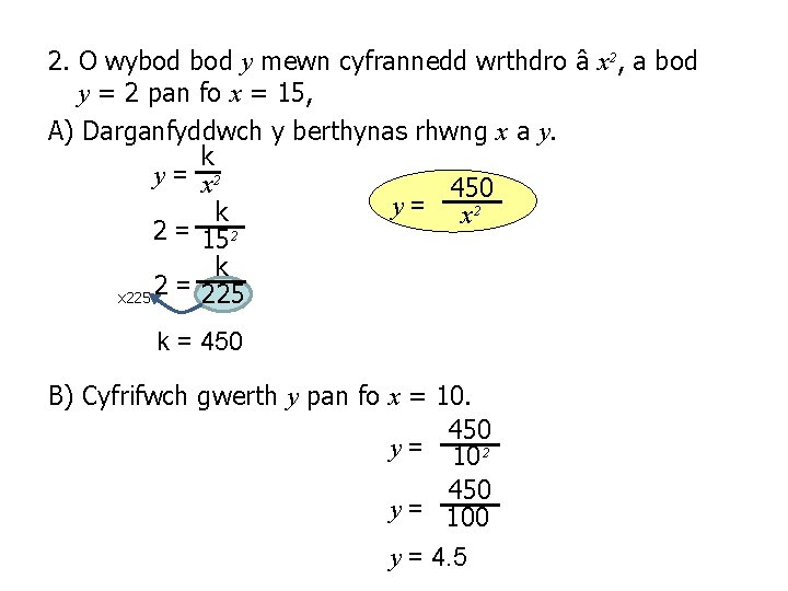 2. O wybod y mewn cyfrannedd wrthdro â x², a bod y = 2