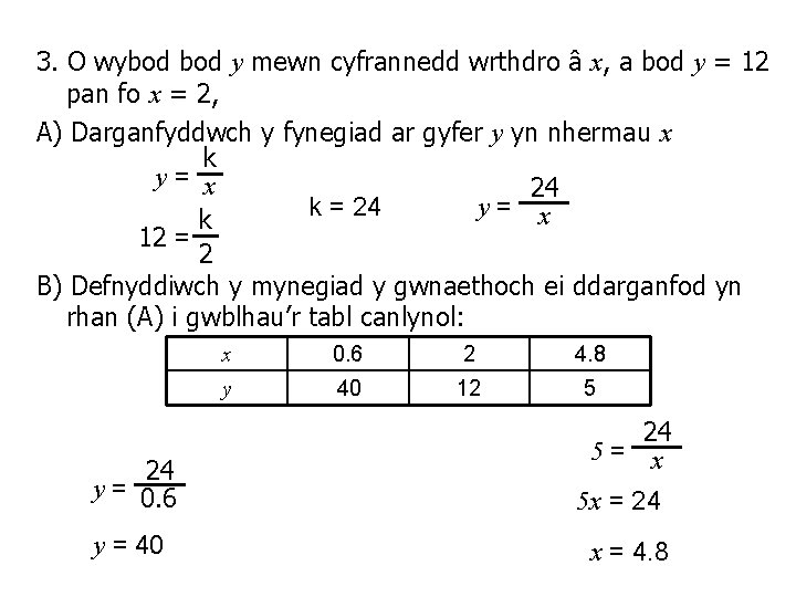 3. O wybod y mewn cyfrannedd wrthdro â x, a bod y = 12