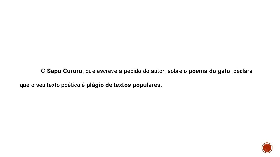 O Sapo Cururu, que escreve a pedido do autor, sobre o poema do gato,