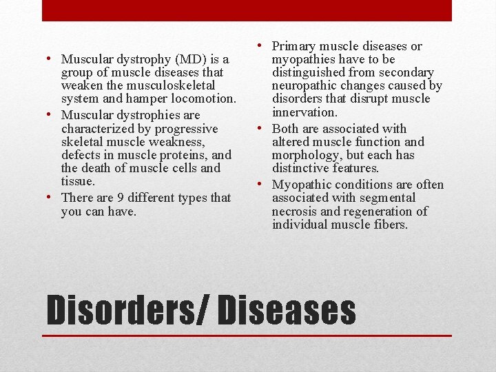  • Muscular dystrophy (MD) is a group of muscle diseases that weaken the