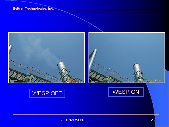 Beltran Technologies, Inc. WESP OFF BELTRAN WESP ON 25 