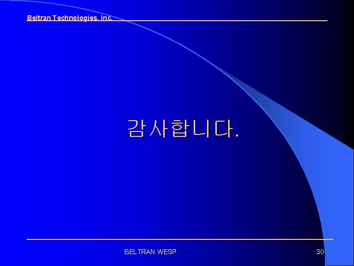 Beltran Technologies, Inc. 감사합니다. BELTRAN WESP 30 