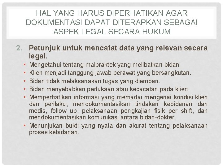 HAL YANG HARUS DIPERHATIKAN AGAR DOKUMENTASI DAPAT DITERAPKAN SEBAGAI ASPEK LEGAL SECARA HUKUM 2.