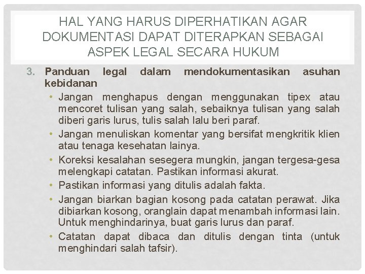 HAL YANG HARUS DIPERHATIKAN AGAR DOKUMENTASI DAPAT DITERAPKAN SEBAGAI ASPEK LEGAL SECARA HUKUM 3.