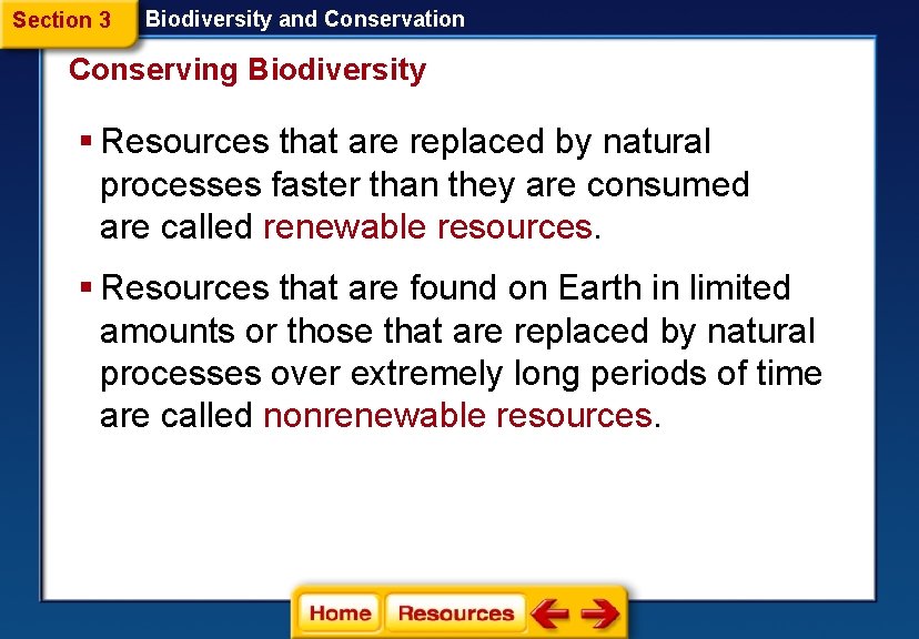 Section 3 Biodiversity and Conservation Conserving Biodiversity § Resources that are replaced by natural