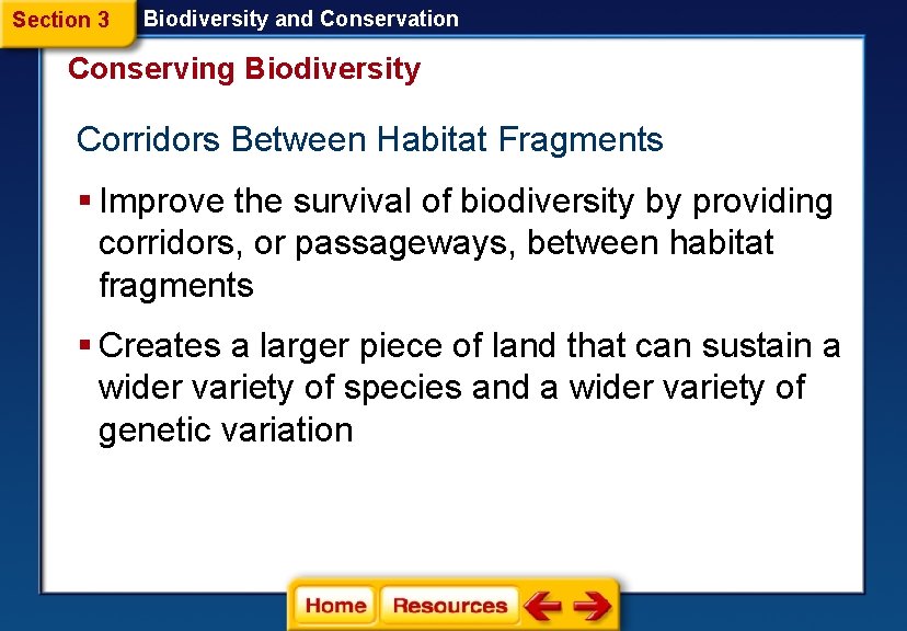 Section 3 Biodiversity and Conservation Conserving Biodiversity Corridors Between Habitat Fragments § Improve the