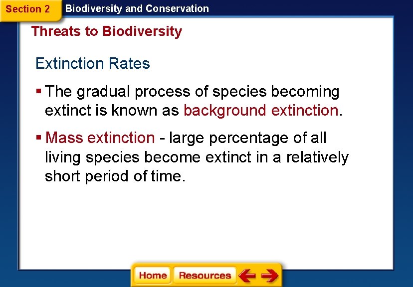 Section 2 Biodiversity and Conservation Threats to Biodiversity Extinction Rates § The gradual process