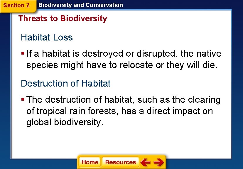 Section 2 Biodiversity and Conservation Threats to Biodiversity Habitat Loss § If a habitat