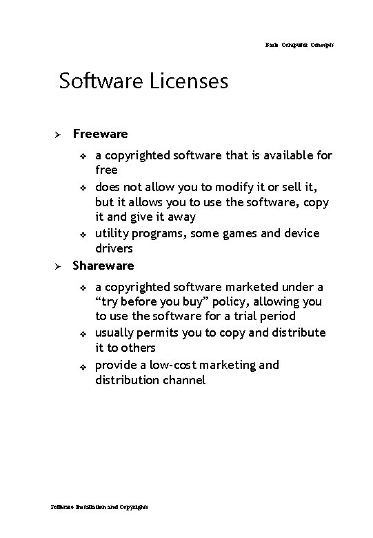 Basic Computer Concepts Software Licenses Ø Freeware Ø a copyrighted software that is available Basic Computer Concepts Software Licenses Ø Freeware Ø a copyrighted software that is available