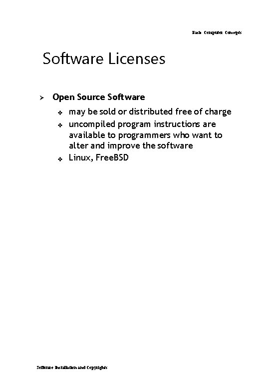 Basic Computer Concepts Software Licenses Ø Open Source Software v v v may be Basic Computer Concepts Software Licenses Ø Open Source Software v v v may be