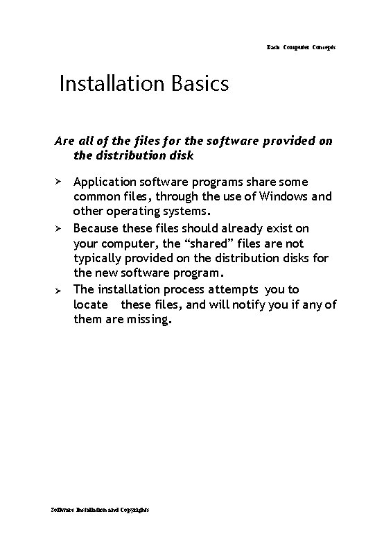 Basic Computer Concepts Installation Basics Are all of the files for the software provided Basic Computer Concepts Installation Basics Are all of the files for the software provided