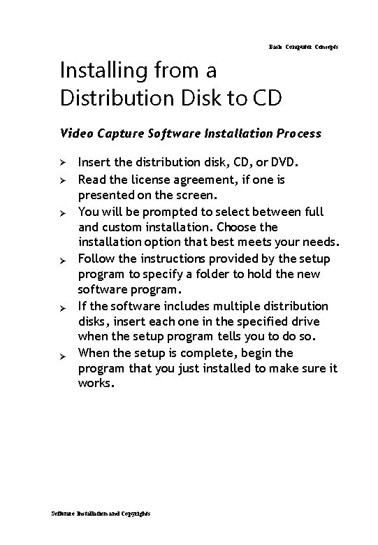 Basic Computer Concepts Installing from a Distribution Disk to CD Video Capture Software Installation Basic Computer Concepts Installing from a Distribution Disk to CD Video Capture Software Installation