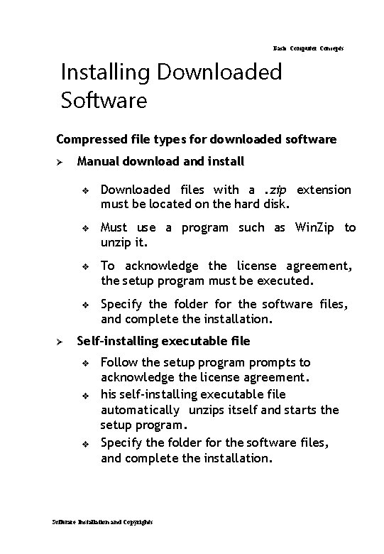Basic Computer Concepts Installing Downloaded Software Compressed file types for downloaded software Ø Manual Basic Computer Concepts Installing Downloaded Software Compressed file types for downloaded software Ø Manual