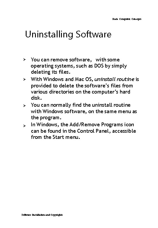 Basic Computer Concepts Uninstalling Software Ø Ø You can remove software, with some operating Basic Computer Concepts Uninstalling Software Ø Ø You can remove software, with some operating
