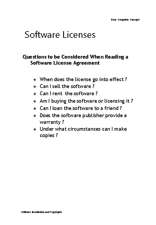 Basic Computer Concepts Software Licenses Questions to be Considered When Reading a Software License Basic Computer Concepts Software Licenses Questions to be Considered When Reading a Software License