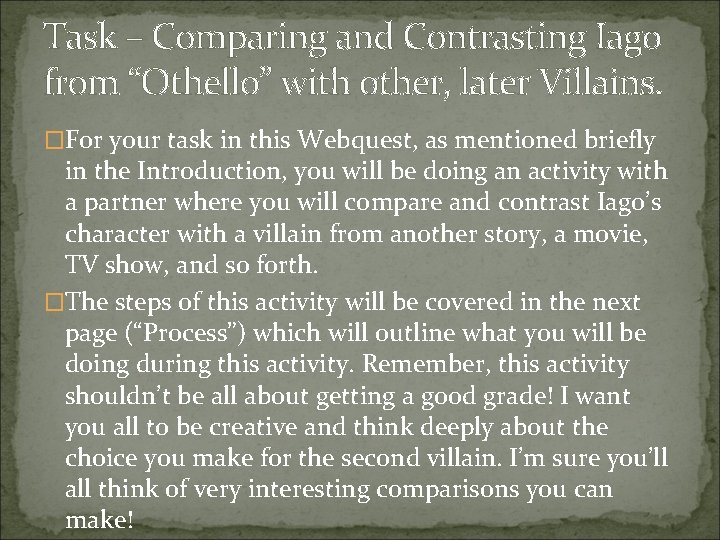 Task – Comparing and Contrasting Iago from “Othello” with other, later Villains. �For your