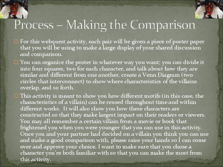 Process – Making the Comparison � For this webquest activity, each pair will be